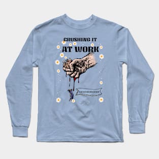 Crushing It At Work Long Sleeve T-Shirt